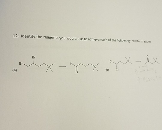 Solved 12. Identify The Reagents You Would Use To Achieve | Chegg.com