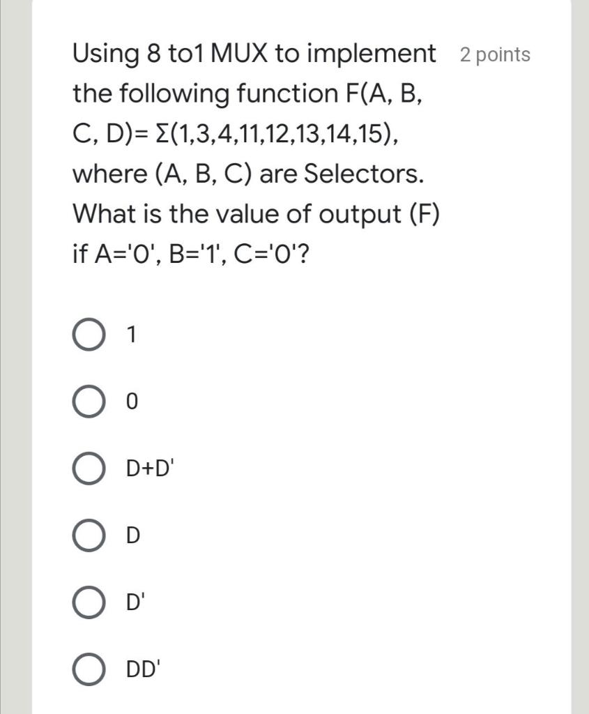 Solved Using 8 to1 MUX to implement 2 points the following | Chegg.com