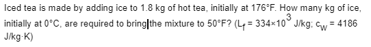 Solved Iced tea is made by adding ice to 1.8 kg of hot tea | Chegg.com