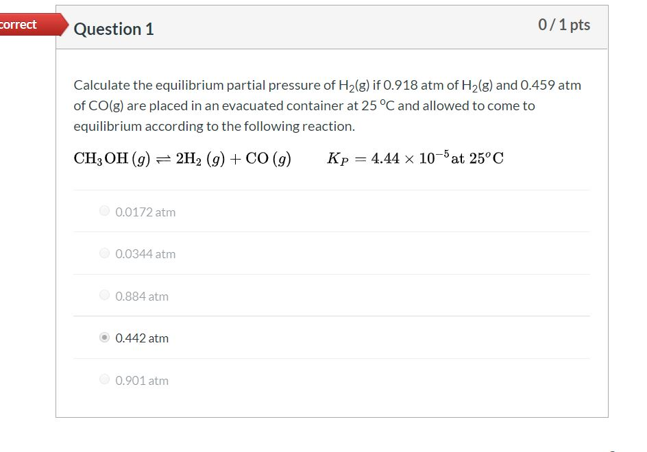 Solved correct 0/1pts Question 1 Calculate the equilibrium | Chegg.com