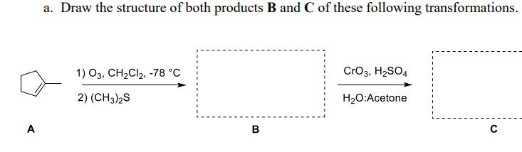 Solved A a. Draw the structure of both products B and C of | Chegg.com
