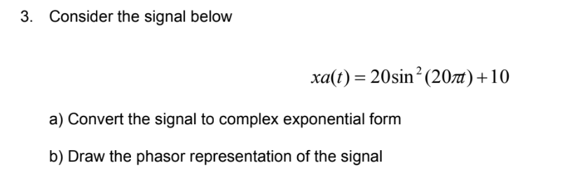 Solved 3. Consider the signal below \\[ x a(t)=20 \\sin | Chegg.com