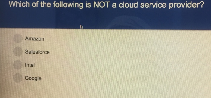 Solved Which of the following is NOT a cloud service | Chegg.com