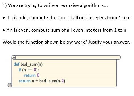 Solved 1) We are trying to write a recursive algorithm so: • | Chegg.com