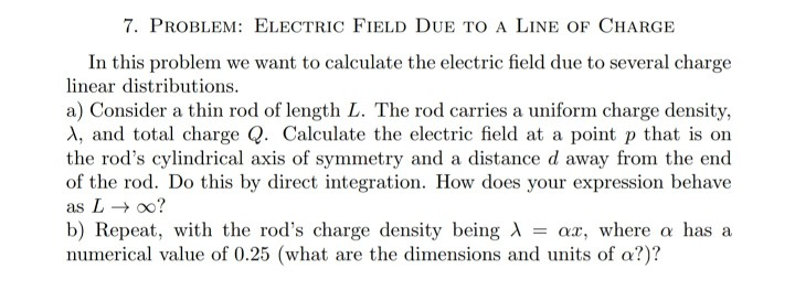 Solved 7. PROBLEM: ELECTRIC FIELD DUE TO A LINE OF CHARGE In | Chegg.com