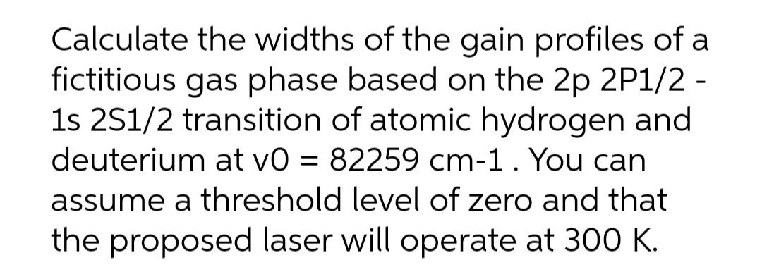 Solved Calculate the widths of the gain profiles of a | Chegg.com