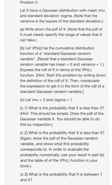 Solved Problem2 Let X have a Gaussian distribution with mean | Chegg.com