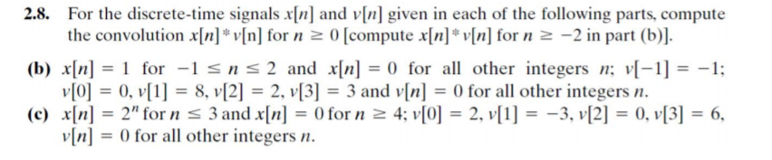 Solved 2.8. For the discrete-time signals x[n] and v[n] | Chegg.com