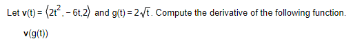 Solved Let V T 2t2 −6t 2 And G T 2t Compute The