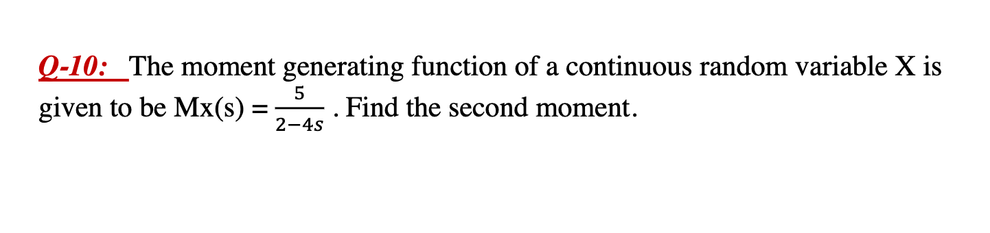 Solved Q-10: The moment generating function of a continuous | Chegg.com