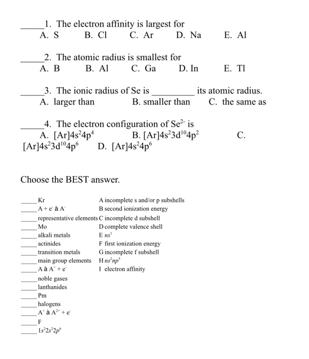 Solved 1. The electron affinity is largest for A. S B. CI C. | Chegg.com