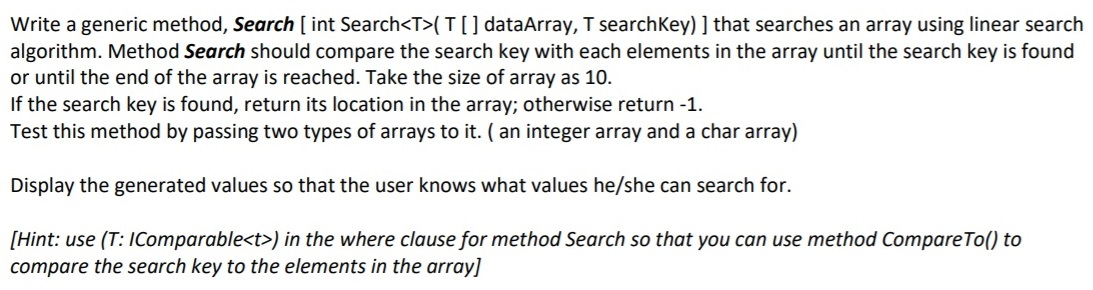 Write a generic method, Search [int Search<T>(T[ ] dataArray, T searchkey) ] that searches an array using linear search algor