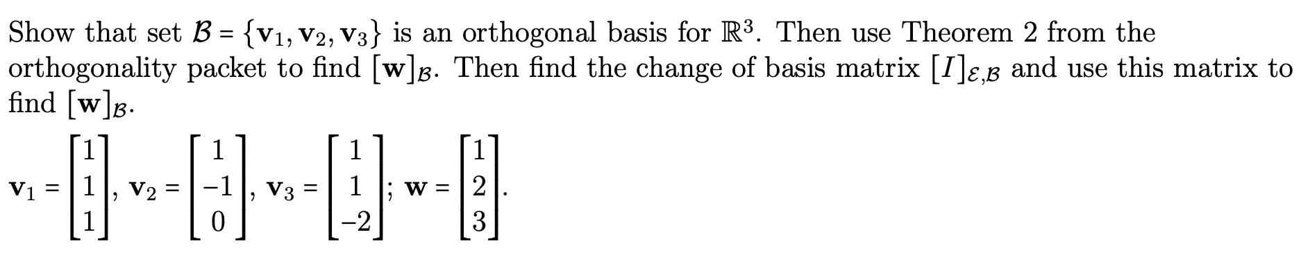 Solved Show That Set B={v1,v2,v3} Is An Orthogonal Basis For | Chegg.com