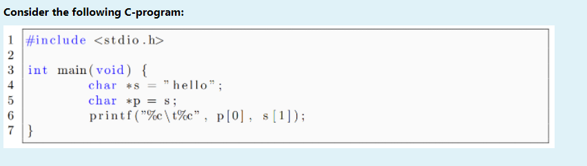 Solved Consider the following C-program: 1 #include 2 3 int | Chegg.com