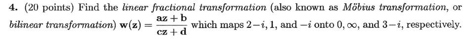 Solved 4. (20 points) Find the linear fractional | Chegg.com