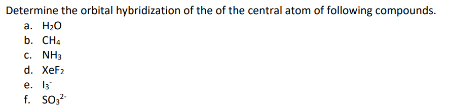 Solved Determine the orbital hybridization of the of the | Chegg.com
