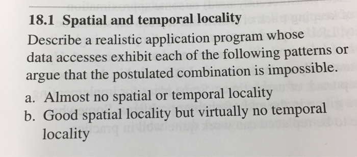 Solved 18.1 Spatial and temporal locality escribe a | Chegg.com
