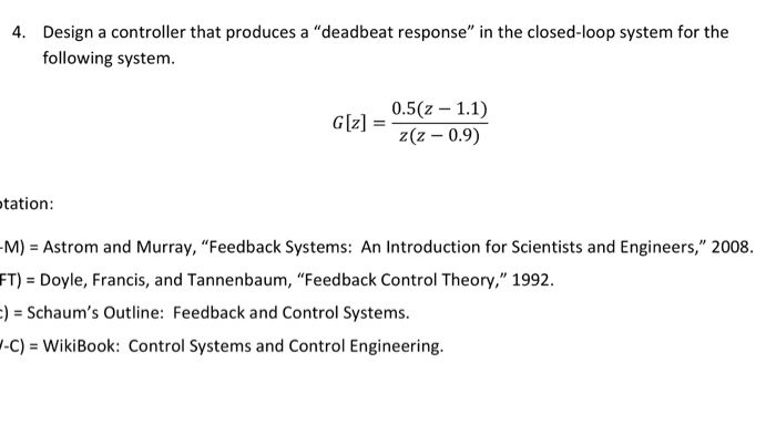 Solved 4. Design A Controller That Produces A "deadbeat R...