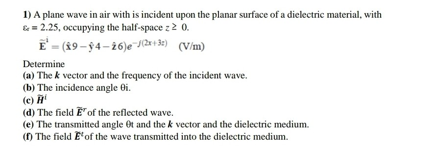 Solved 1) A plane wave in air with is incident upon the | Chegg.com