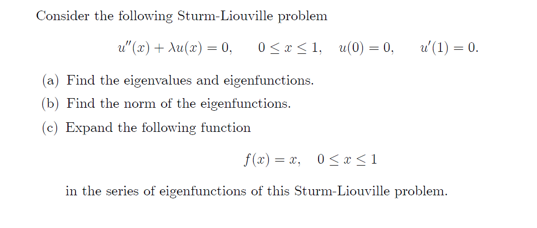 Solved Consider The Following Sturm-Liouville Problem U"(x) | Chegg.com