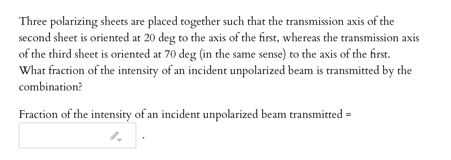 Solved Three polarizing sheets are placed together such that