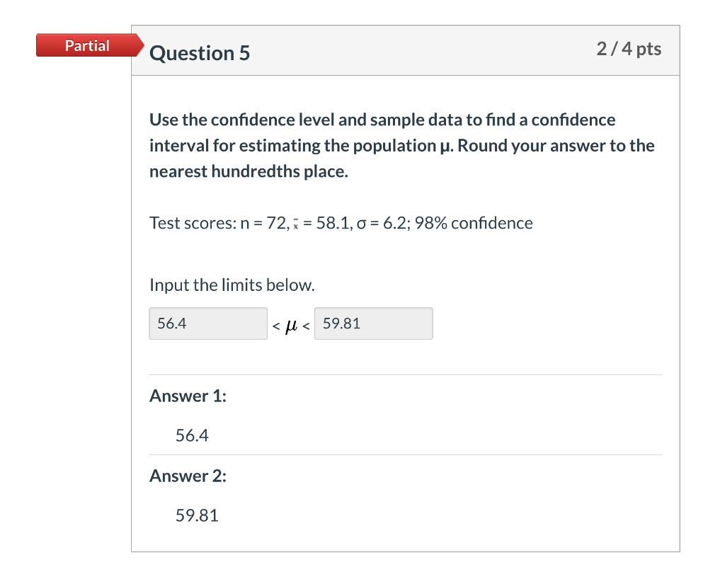 Solved Partial Question 5 2/4 pts Use the confidence level | Chegg.com