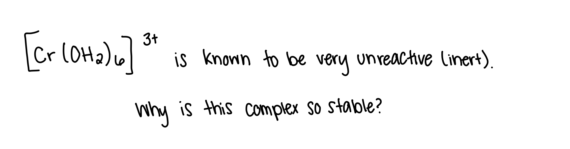 Solved [Cr(OH2)6]3+ is known to be very unreactive linert). | Chegg.com