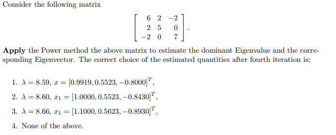 Solved Consider the following matrix 6 2-2 25 0 -2 0 7 Apply | Chegg.com
