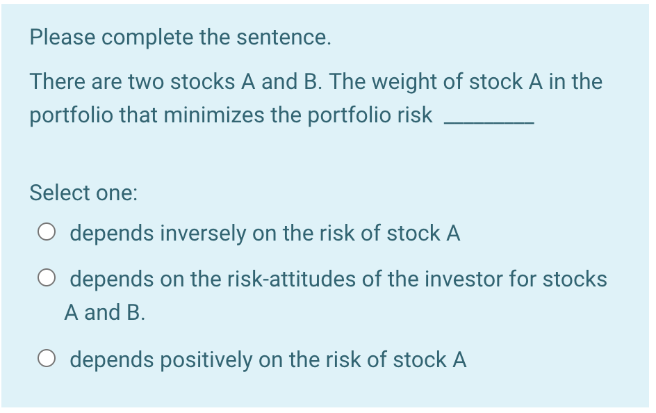 Solved Please complete the sentence. There are two stocks A | Chegg.com
