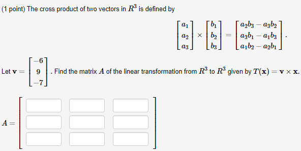 Solved (1 point) The cross product of two vectors in R is | Chegg.com