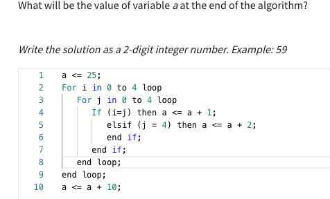 Solved What will be the value of variable a at the end of | Chegg.com