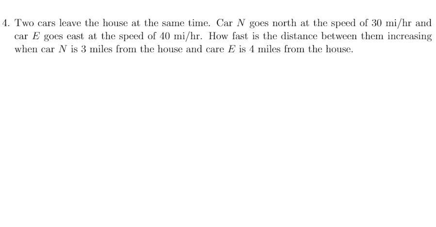 Solved 4. Two cars leave the house at the same time. Car N | Chegg.com