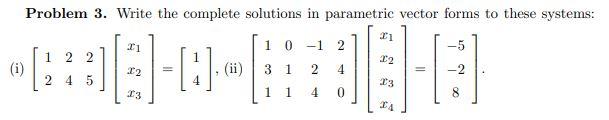 Solved Write the complete solutions in parametric vector | Chegg.com