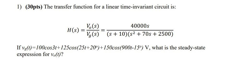 Solved 1) (30pts) The transfer function for a linear | Chegg.com