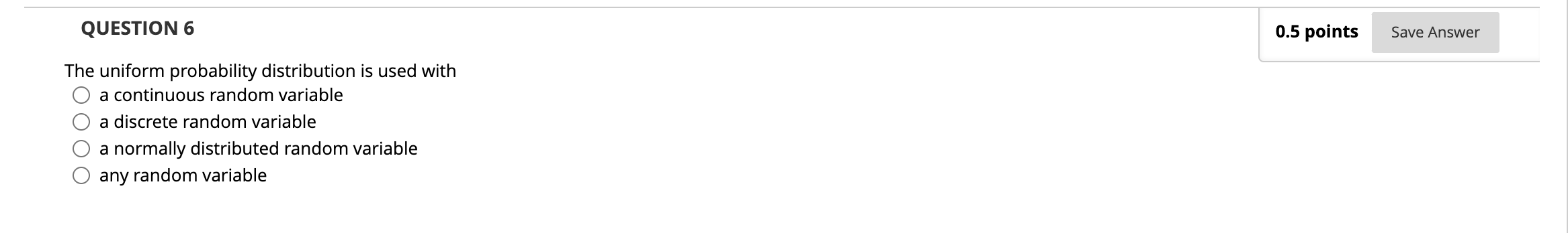 Solved QUESTION 6 0.5 points The uniform probability | Chegg.com