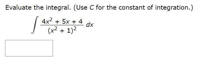 Solved Evaluate the integral. (Use C for the constant of | Chegg.com