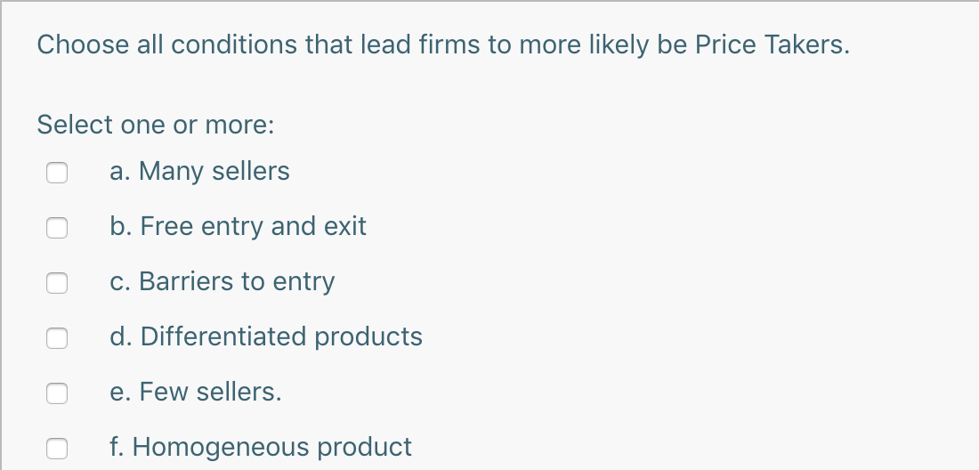 Solved Choose all conditions that lead firms to more likely