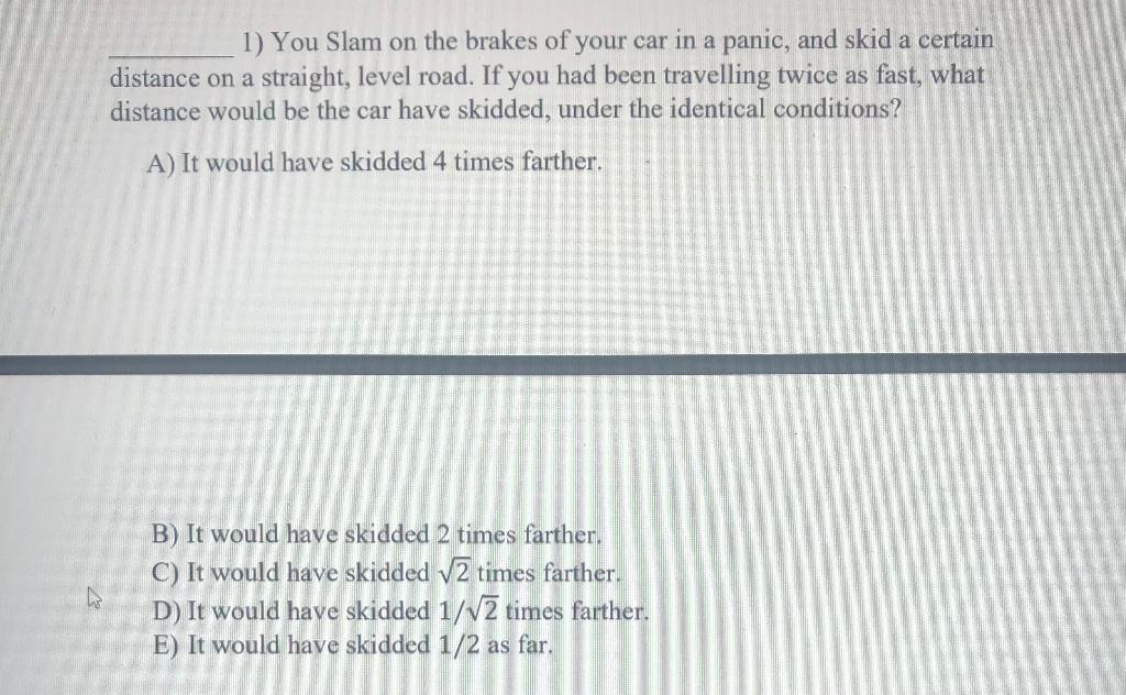 Solved 1) You Slam on the brakes of your car in a panic, and | Chegg.com