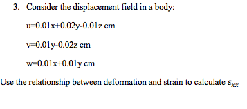 Solved 3. Consider the displacement field in a body: | Chegg.com