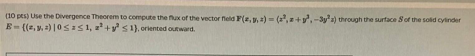 Solved (10 pts) Use the Divergence Theorem to compute the | Chegg.com