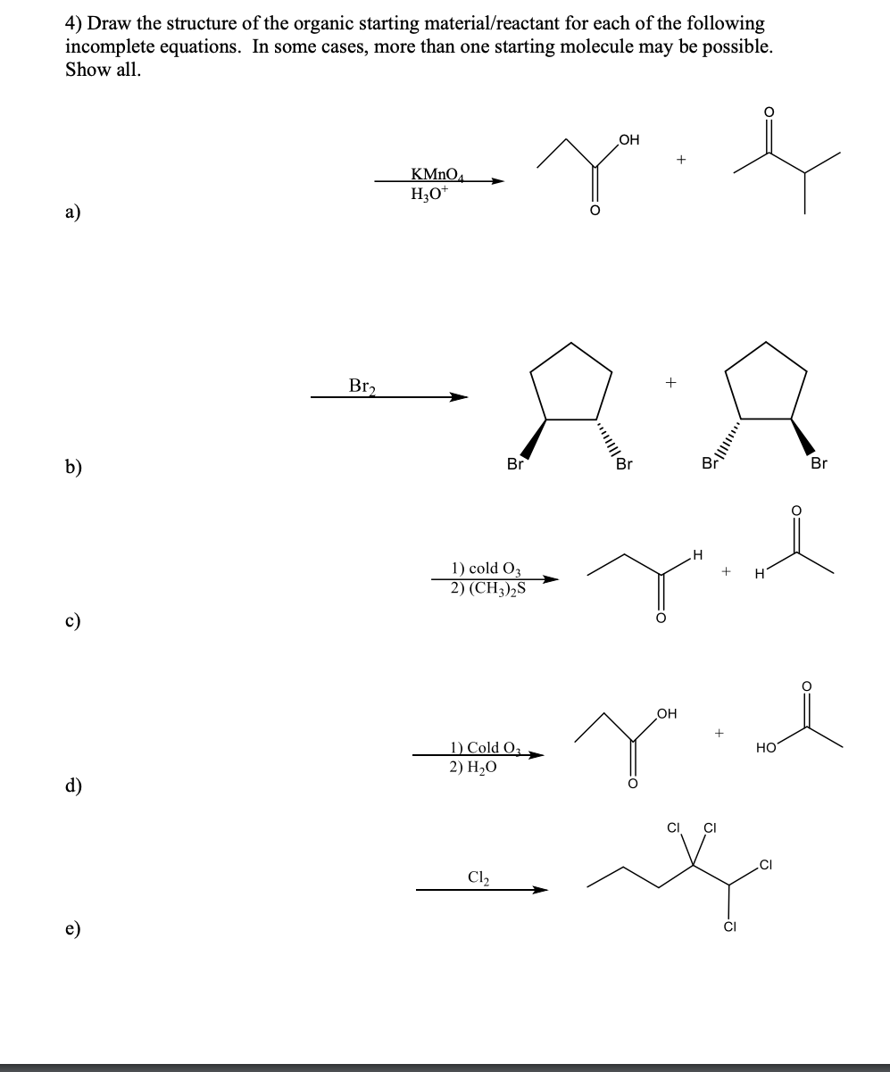 Solved 4) Draw the structure of the organic starting | Chegg.com