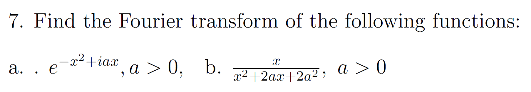 Solved 7. Find The Fourier Transform Of The Following | Chegg.com