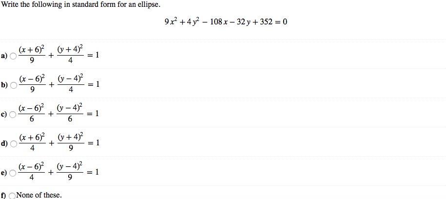 Solved Write the following in standard form for an ellipse. | Chegg.com