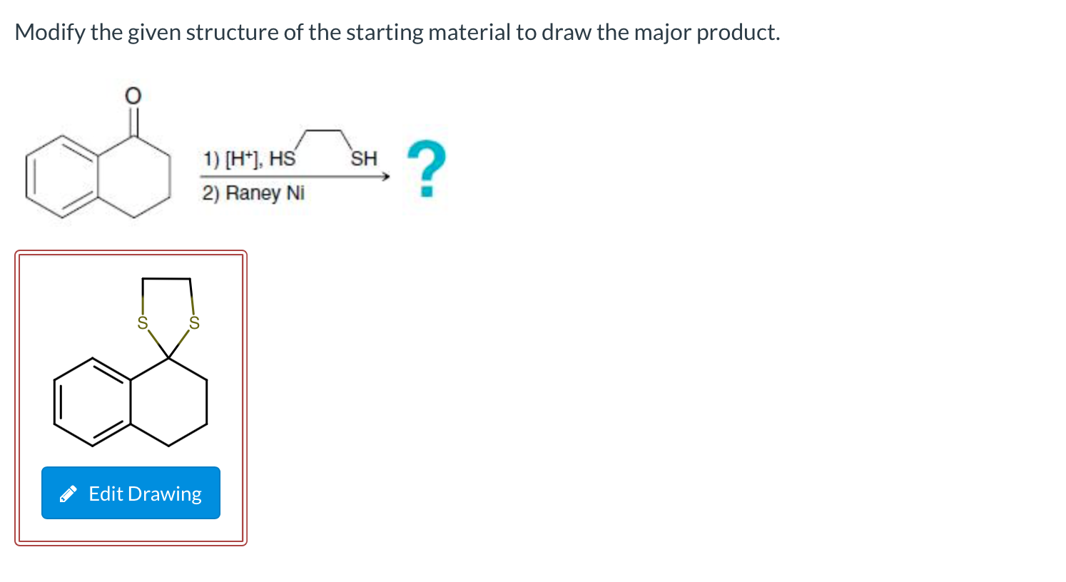 Solved Modify the given structure of the starting material | Chegg.com