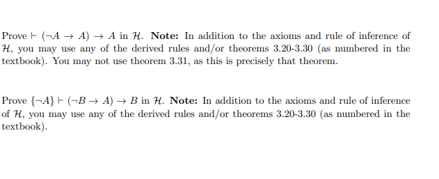 Solved Prove ⊢(¬A→A)→A in H. Note: In addition to the axioms | Chegg.com