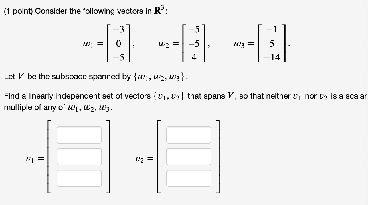 Solved (1 Point) Consider The Following Vectors In R3: 3 -5 | Chegg.com