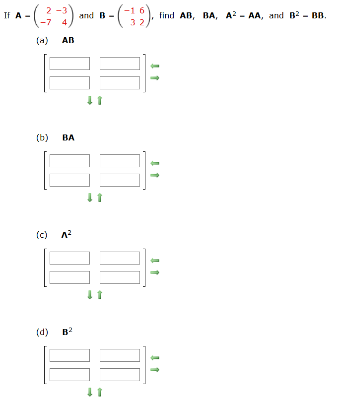 Solved If A=( 2-3 And B =(-1 6 3 2 -7 4 , Find AB, BA, | Chegg.com