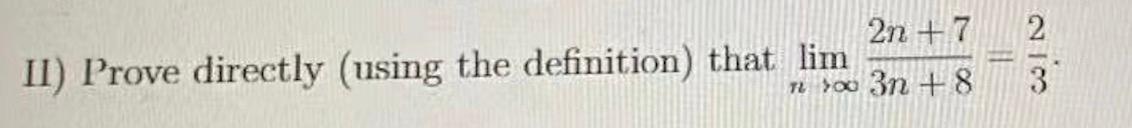 Solved 2n +7 II) Prove directly (using the definition) that | Chegg.com
