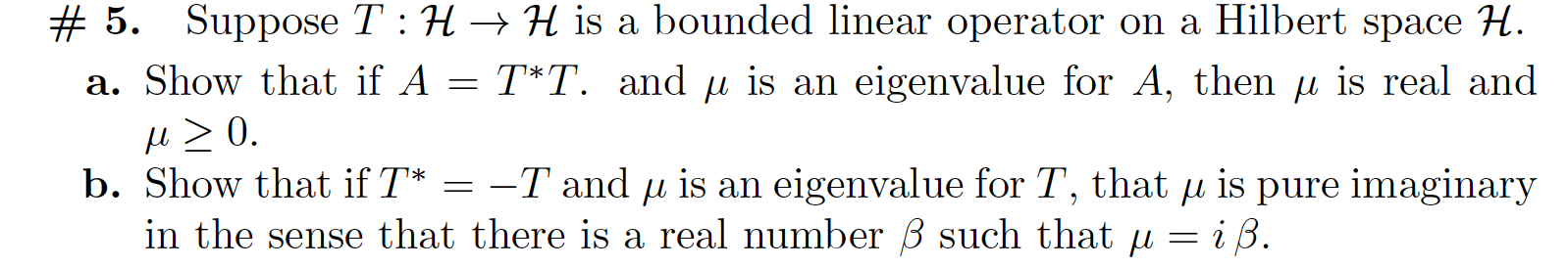Solved #5. Suppose T :H + H is a bounded linear operator on | Chegg.com