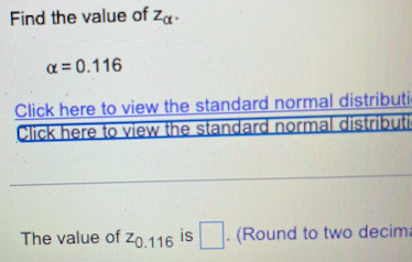 Solved Find the value of zα. α=0.116 Click here to view the | Chegg.com